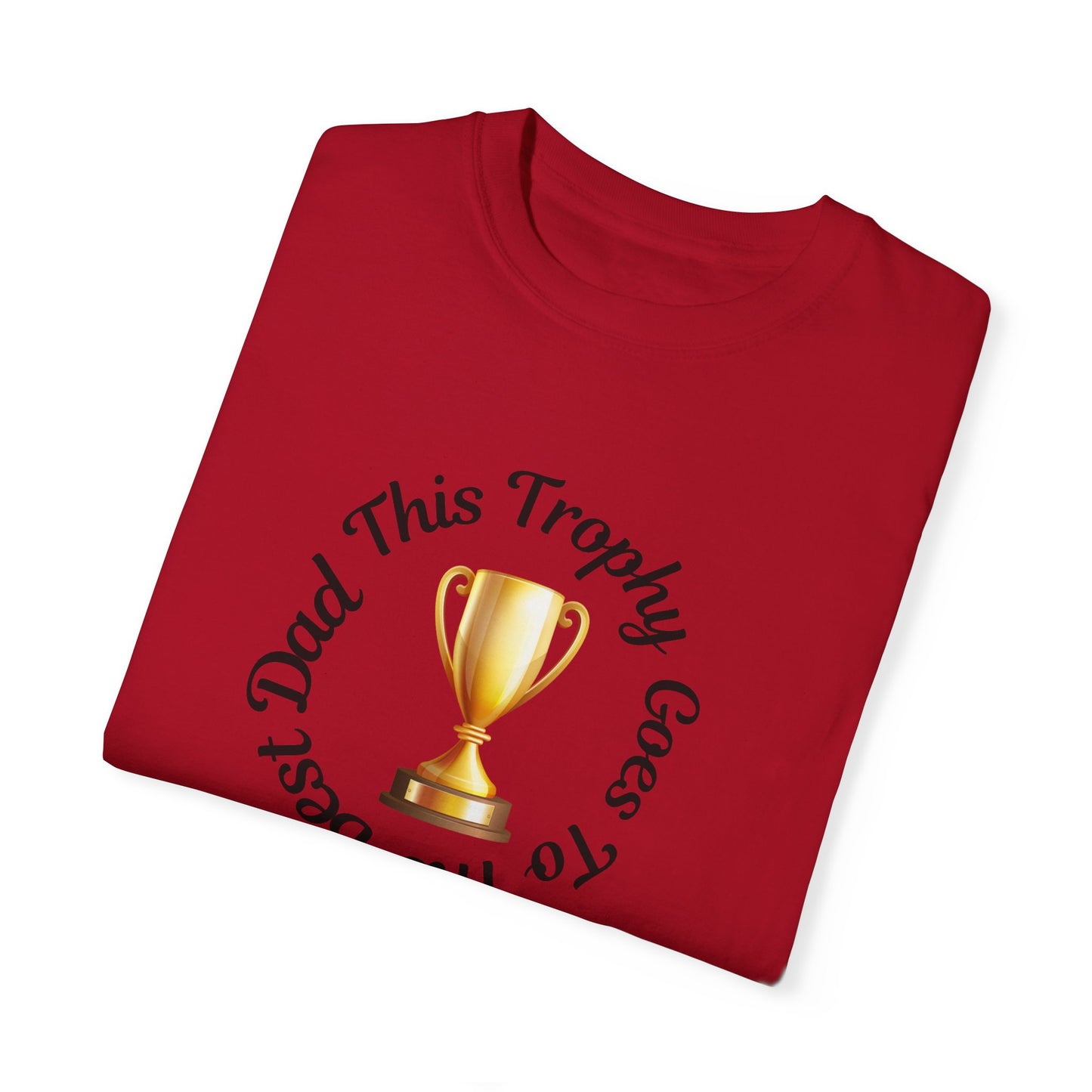 Dad Trophy T-Shirt - Perfect Gift for Father's Day & Celebrations