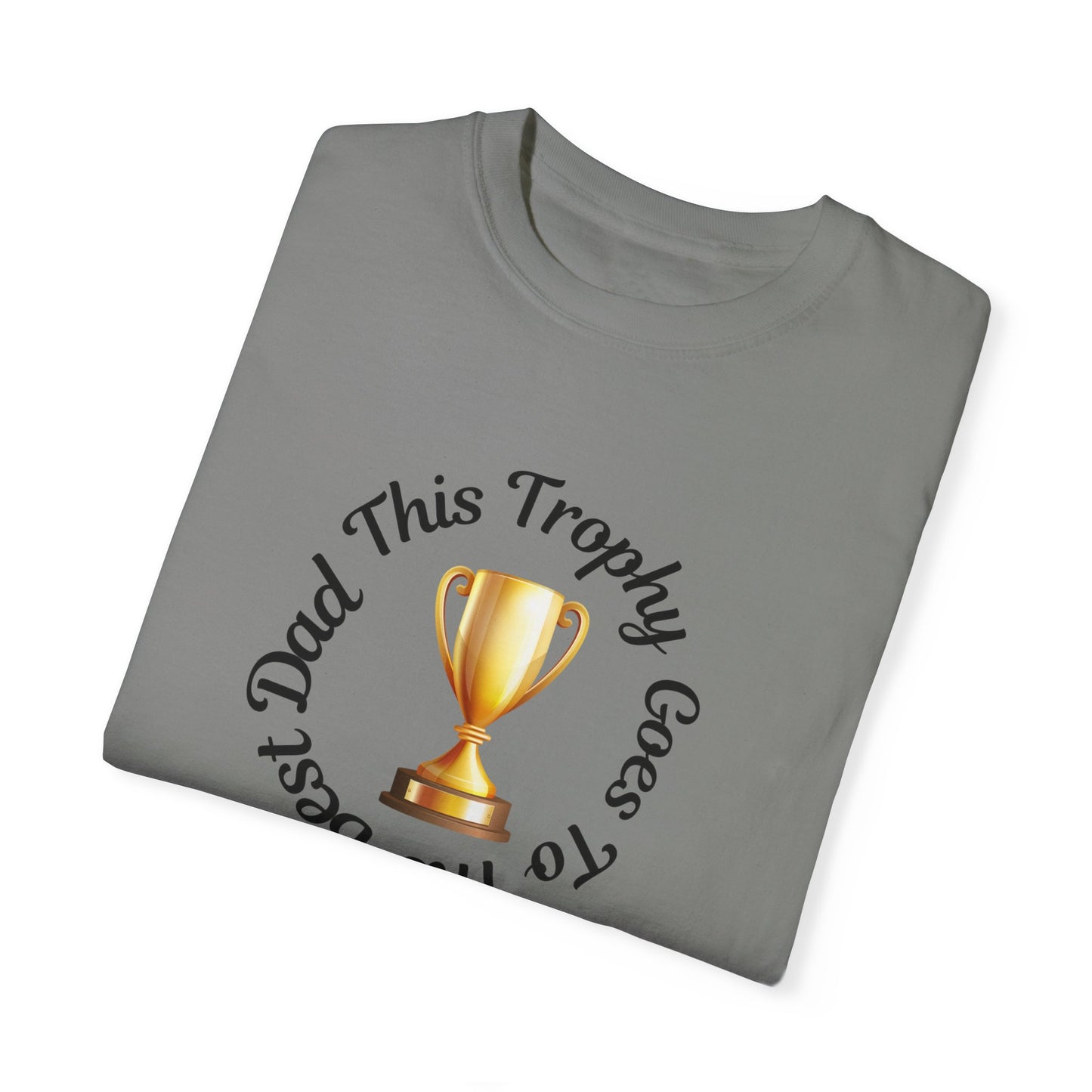 Dad Trophy T-Shirt - Perfect Gift for Father's Day & Celebrations